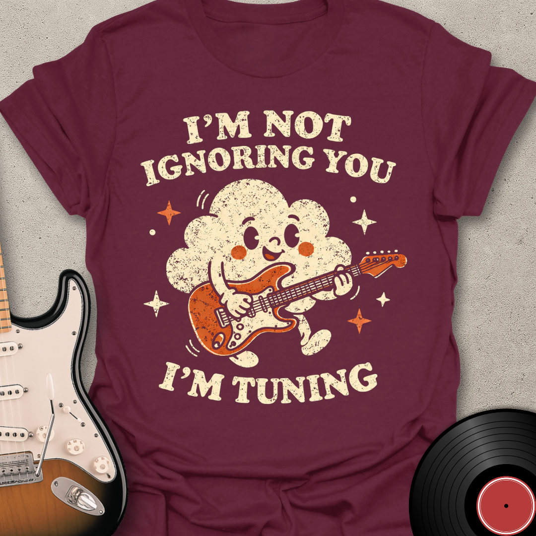 Not Ignoring You T-Shirt