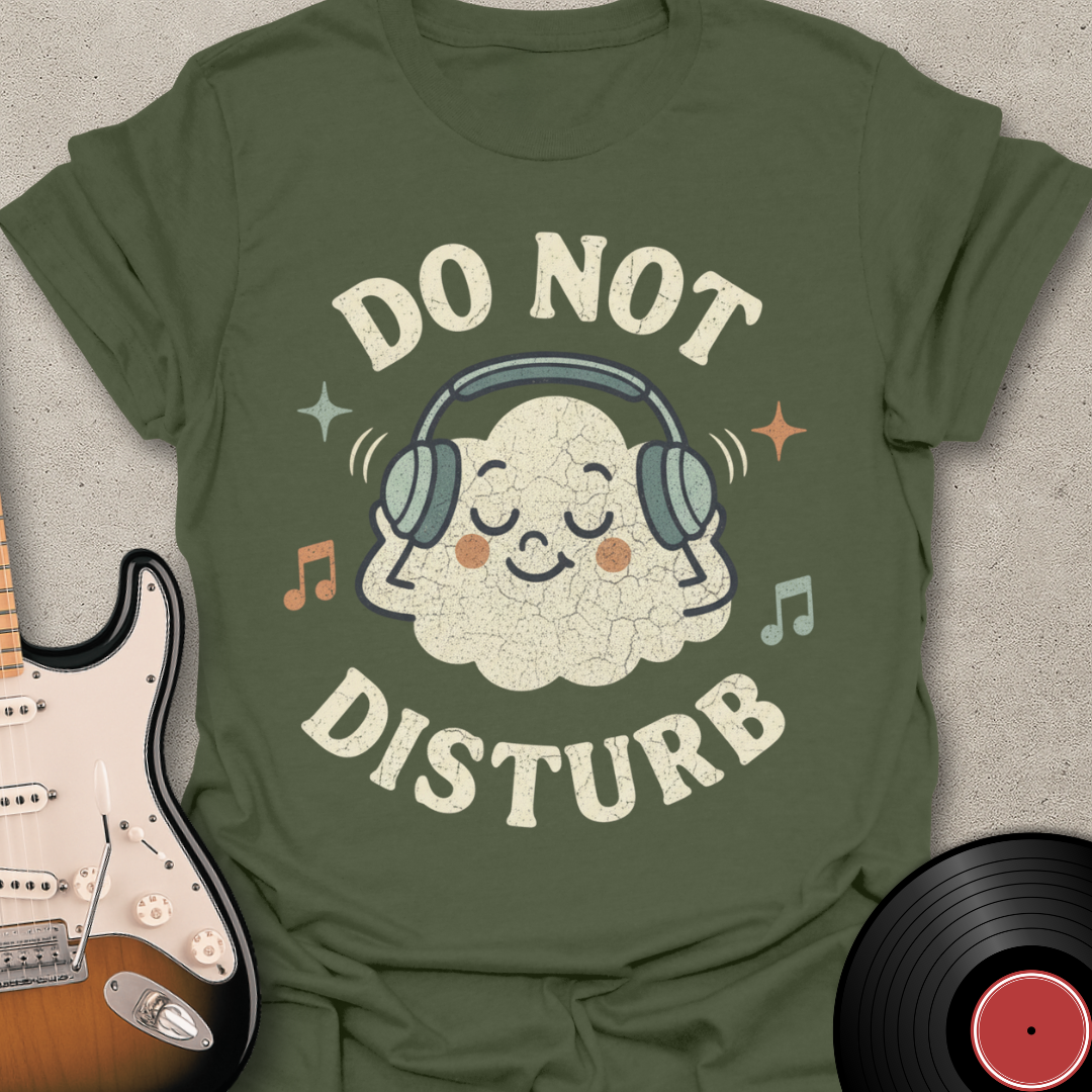 Do Not Disturb T-Shirt