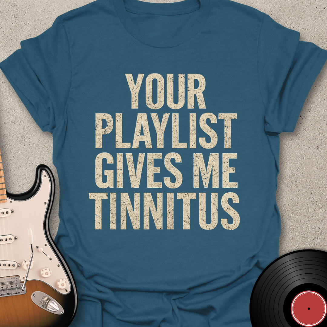 Gives Me Tinnitus T-Shirt