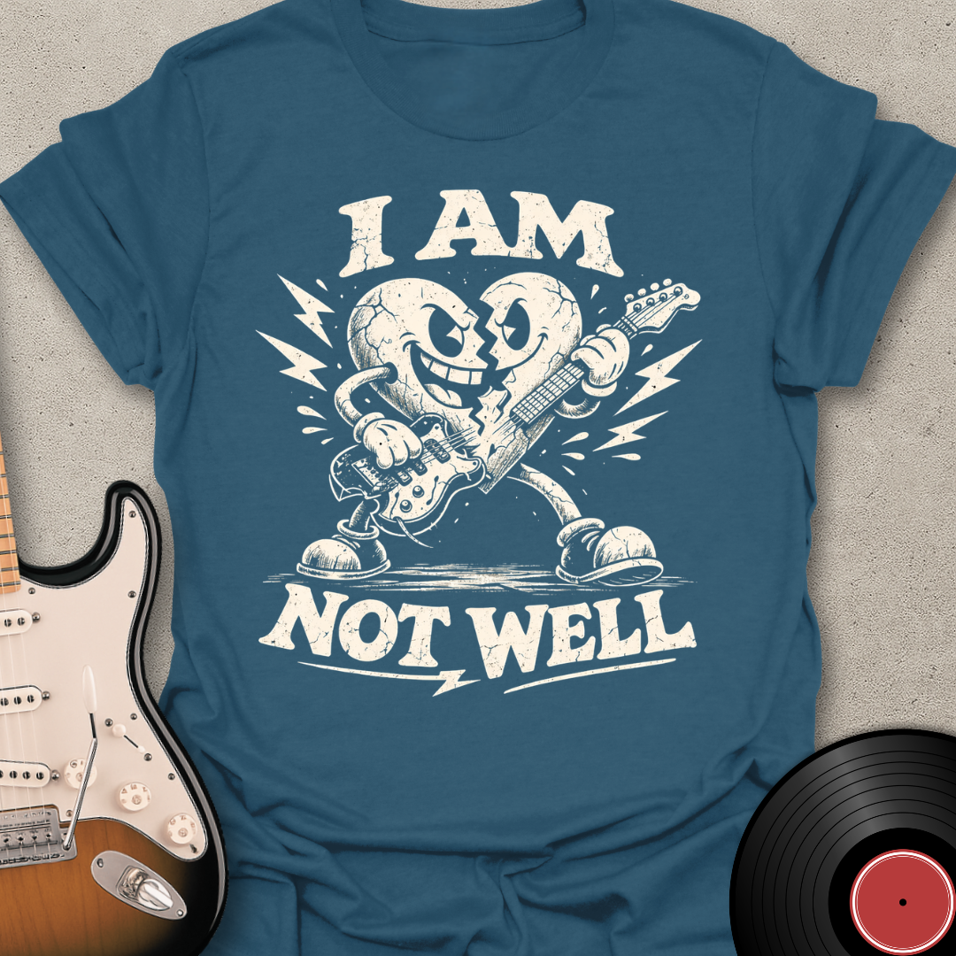 Not Well Broken Heart T-Shirt