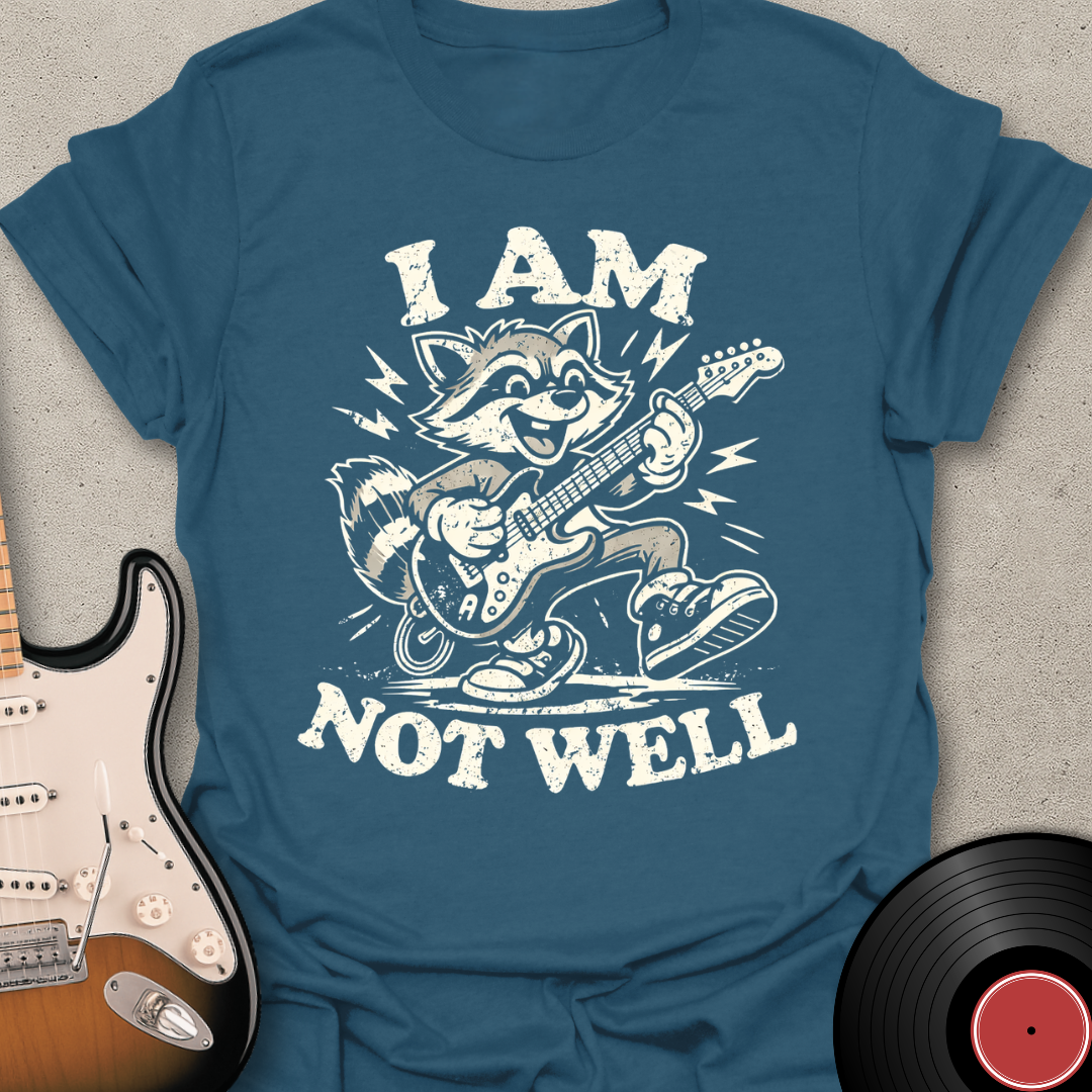Not Well Raccoon T-Shirt