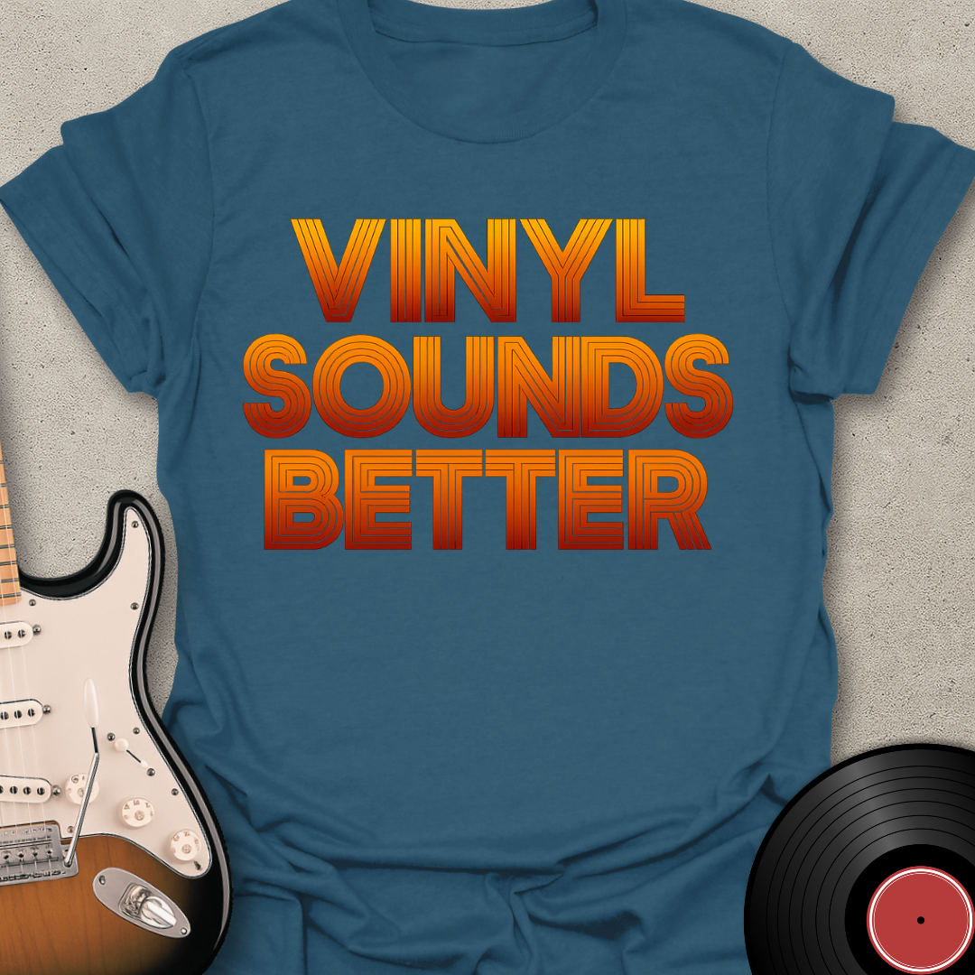 Vinyl Sounds Better T-Shirt