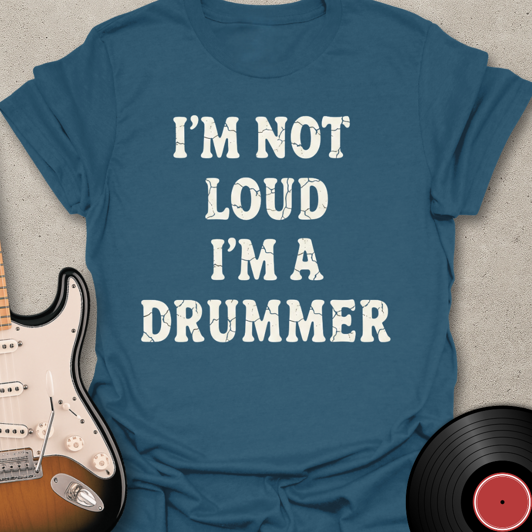I'm Not Loud T-Shirt