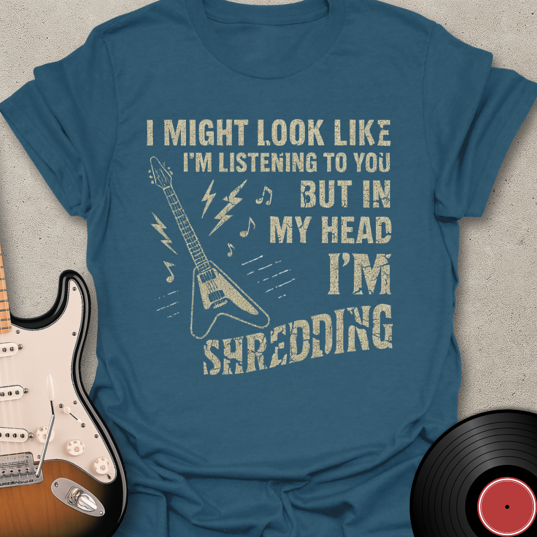 Look Like I'm Listening T-Shirt