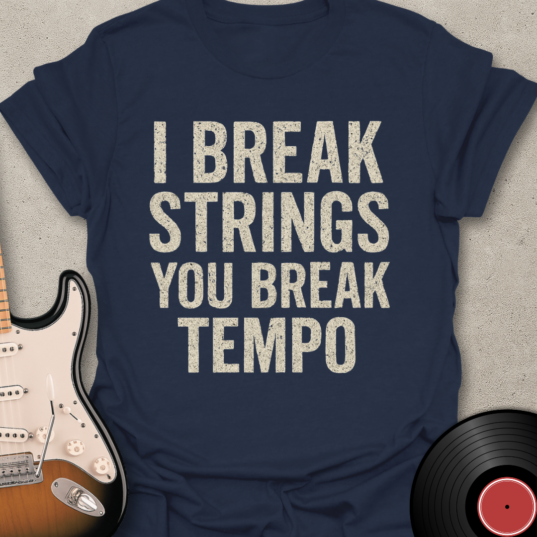 I Break Strings T-Shirt