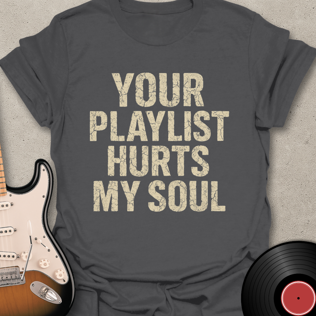 Hurts My Soul T-Shirt