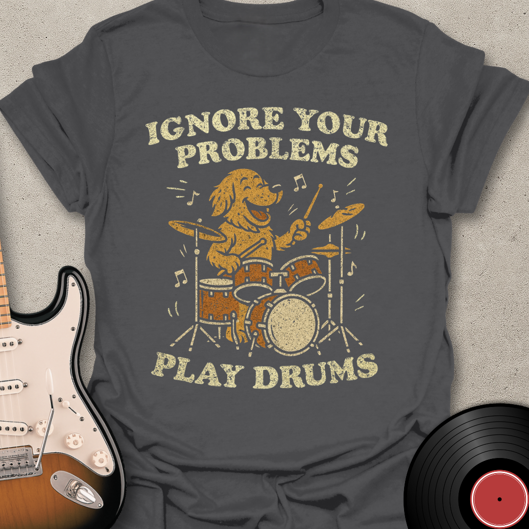 Ignore Your Problems - Drums T-Shirt