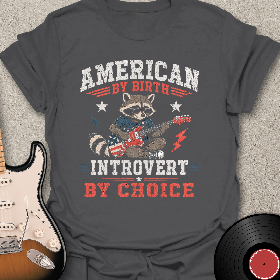 American By Birth T-Shirt