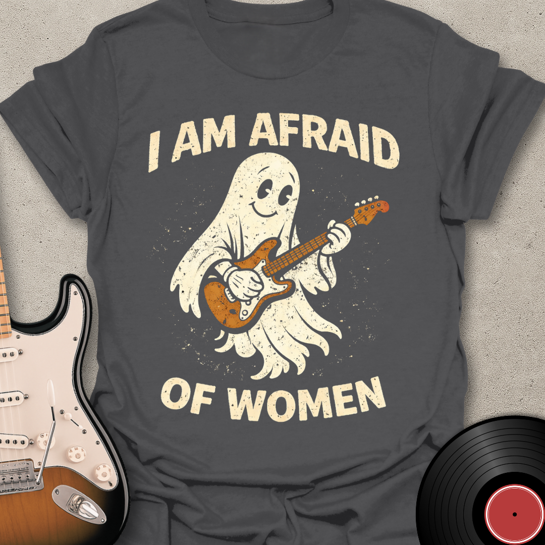 Afraid Of Women T-Shirt