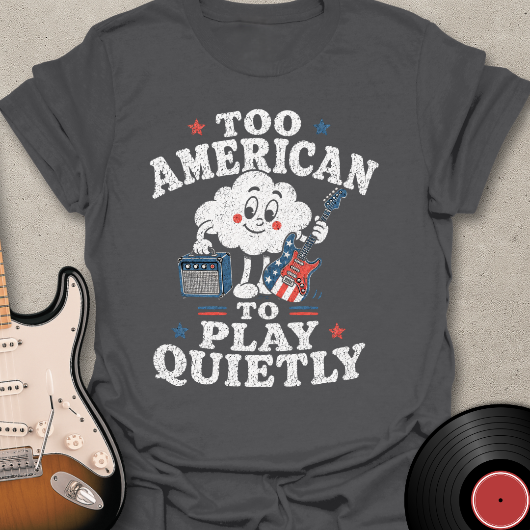 Too American T-Shirt