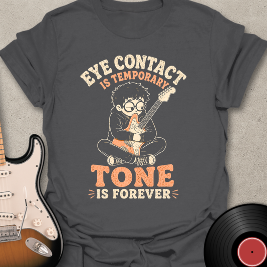 Eye Contact Is Temporary T-Shirt