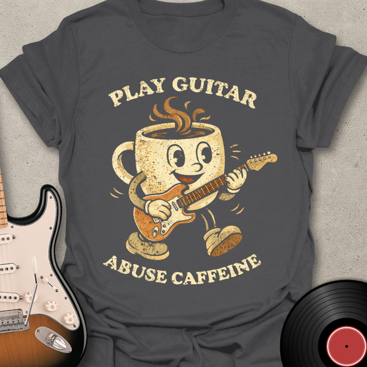 Play Guitar Abuse Caffeine T-Shirt