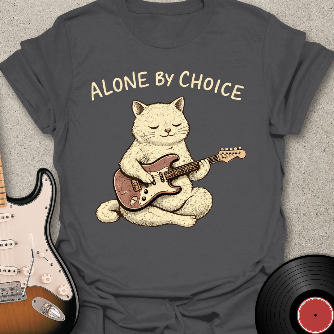 Alone By Choice T-Shirt