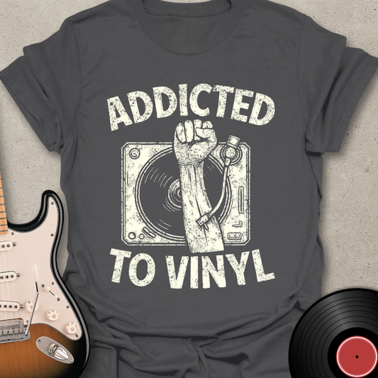 Addicted to Vinyl T-Shirt