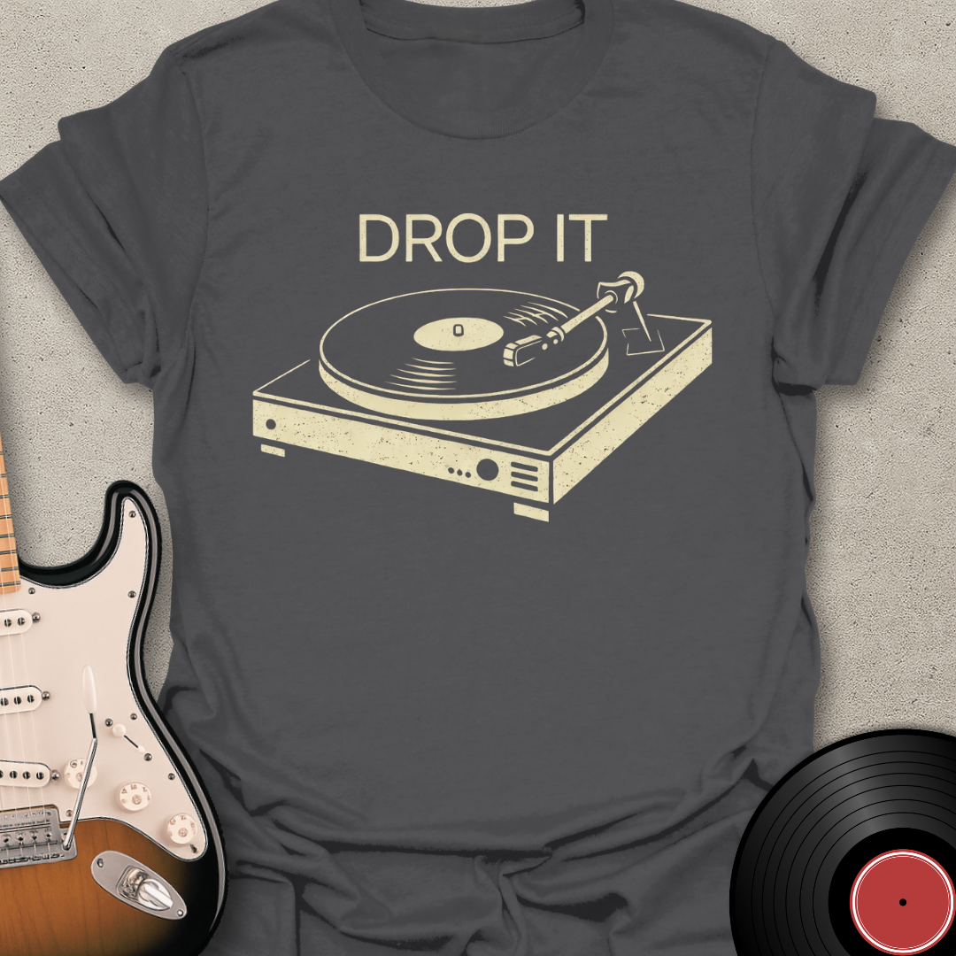 Drop It T-Shirt