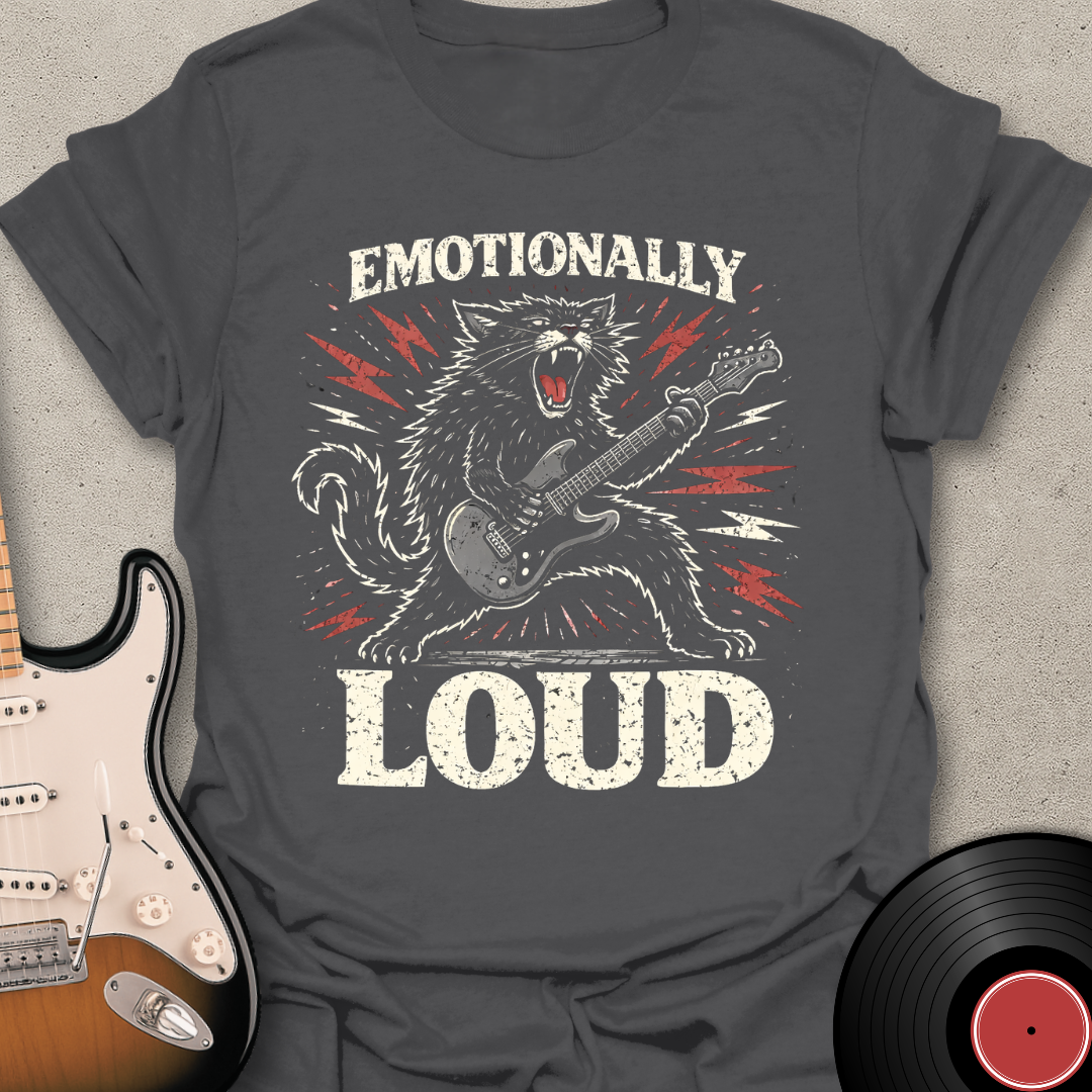 Emotionally Loud T-Shirt