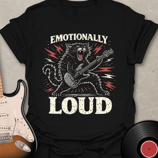 Emotionally Loud T-Shirt