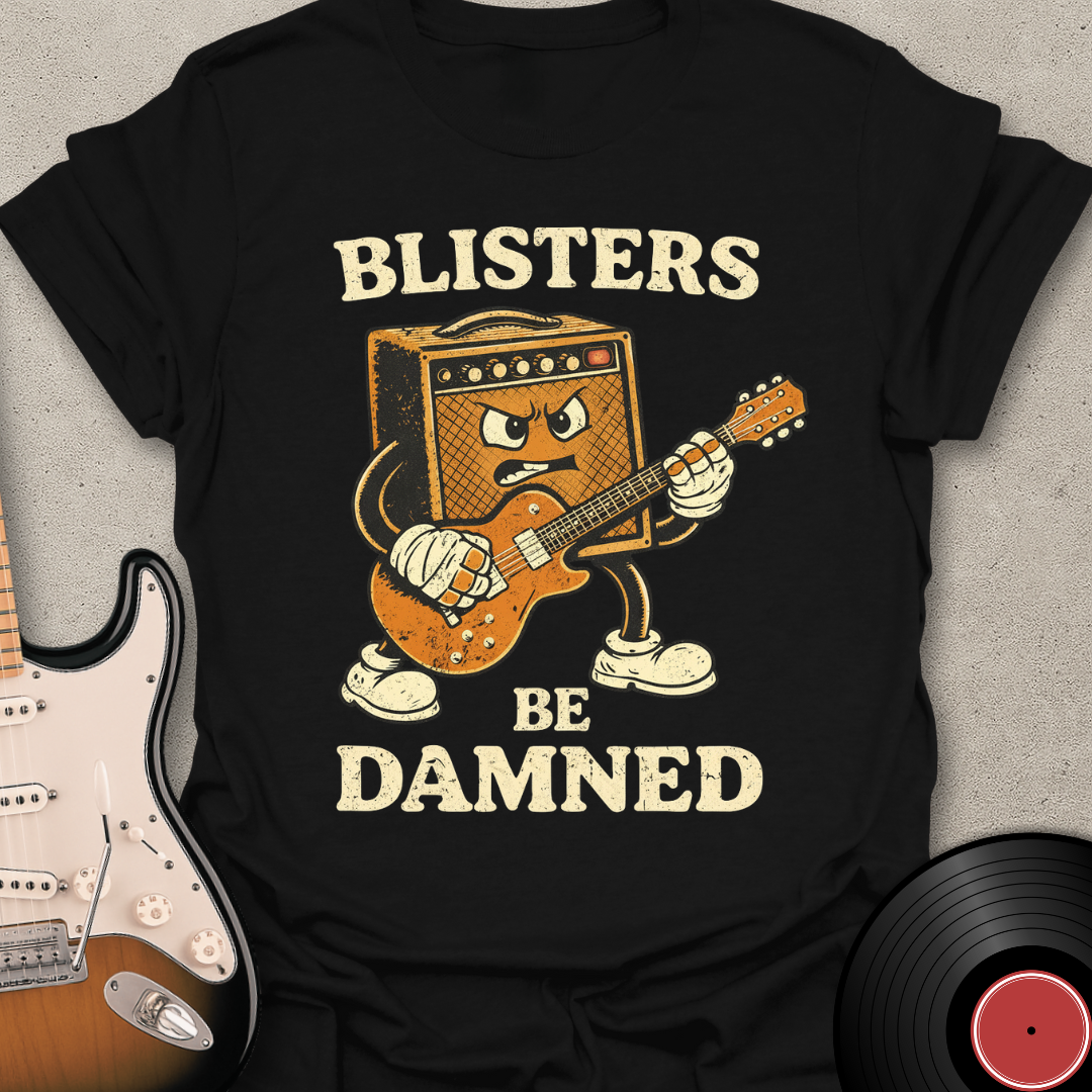 Blisters Be Damned T-Shirt