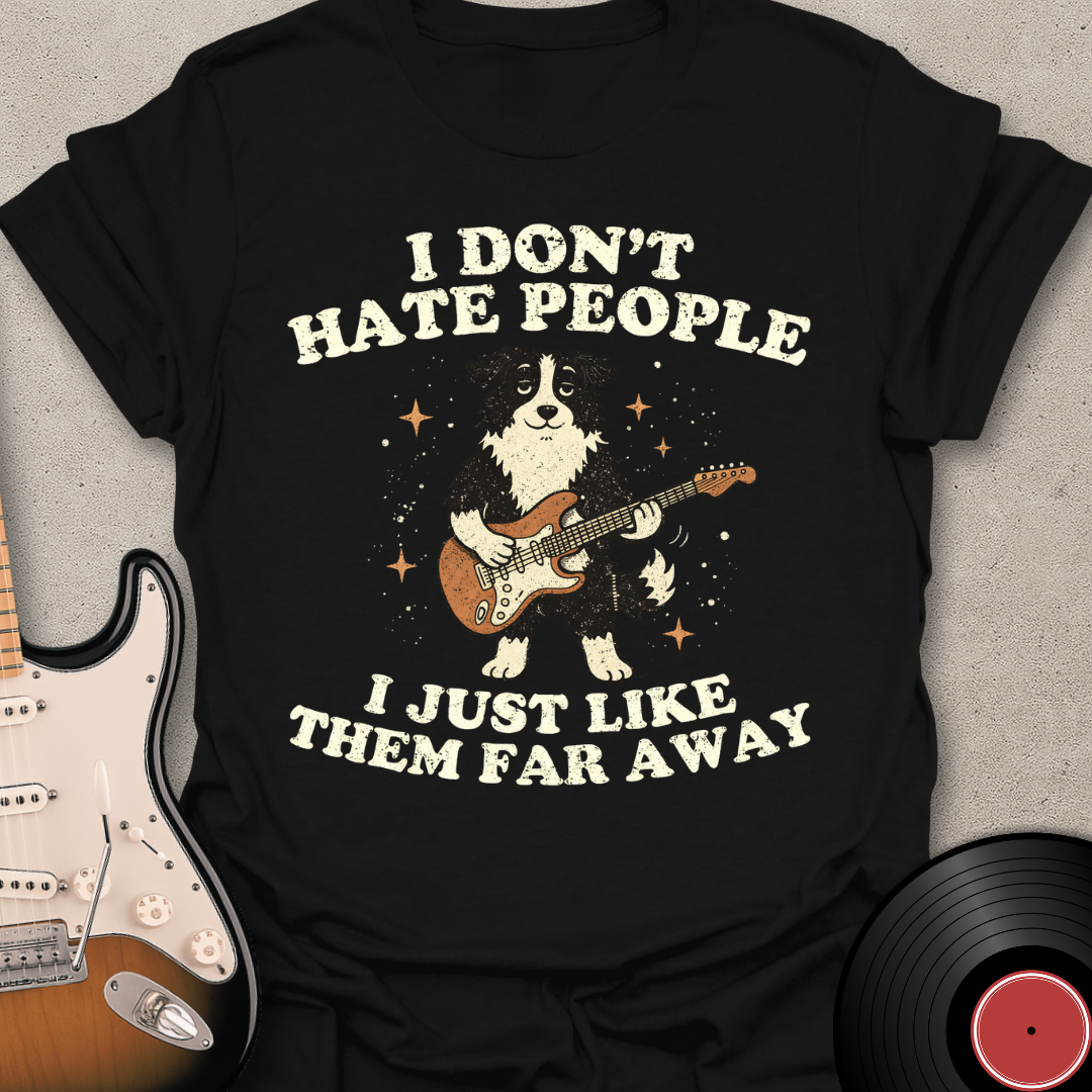 I Don't Hate (Collie) T-Shirt