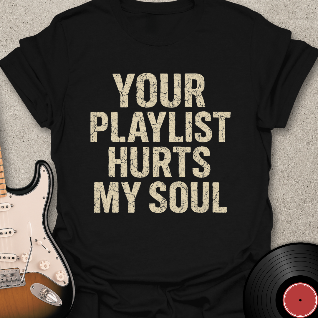 Hurts My Soul T-Shirt