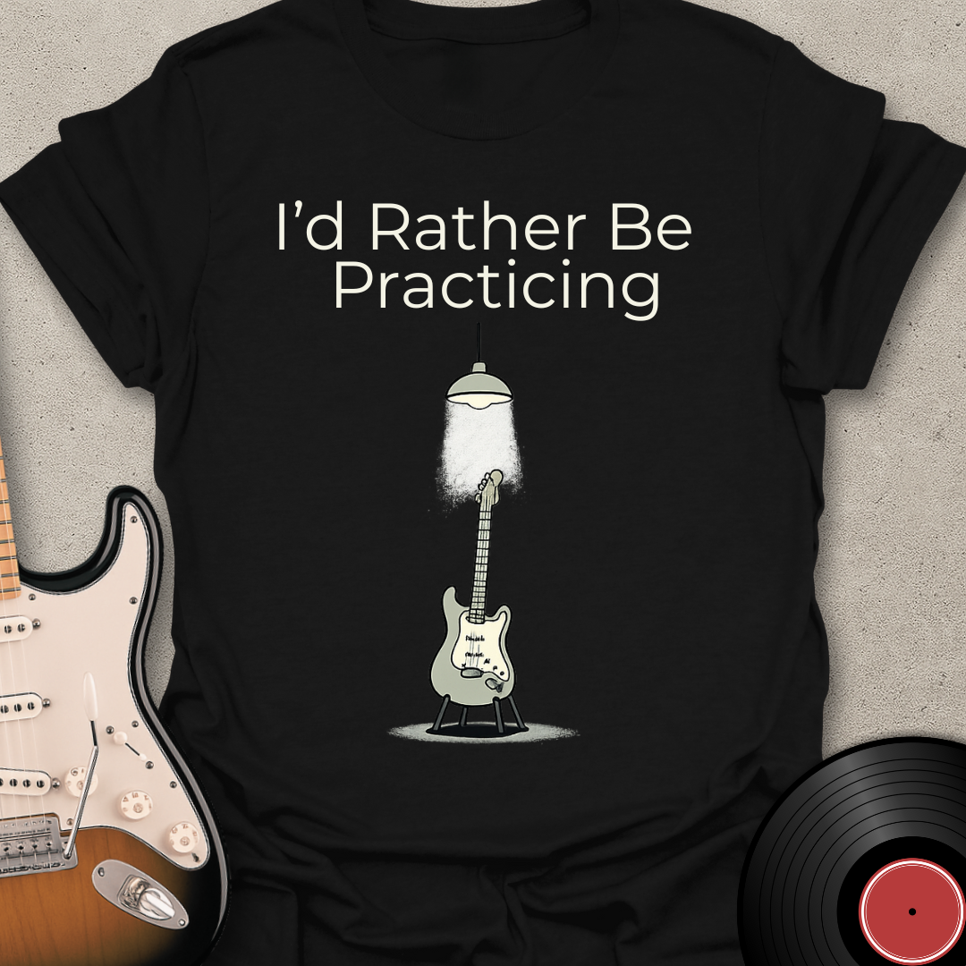 Rather Be Practicing T-Shirt
