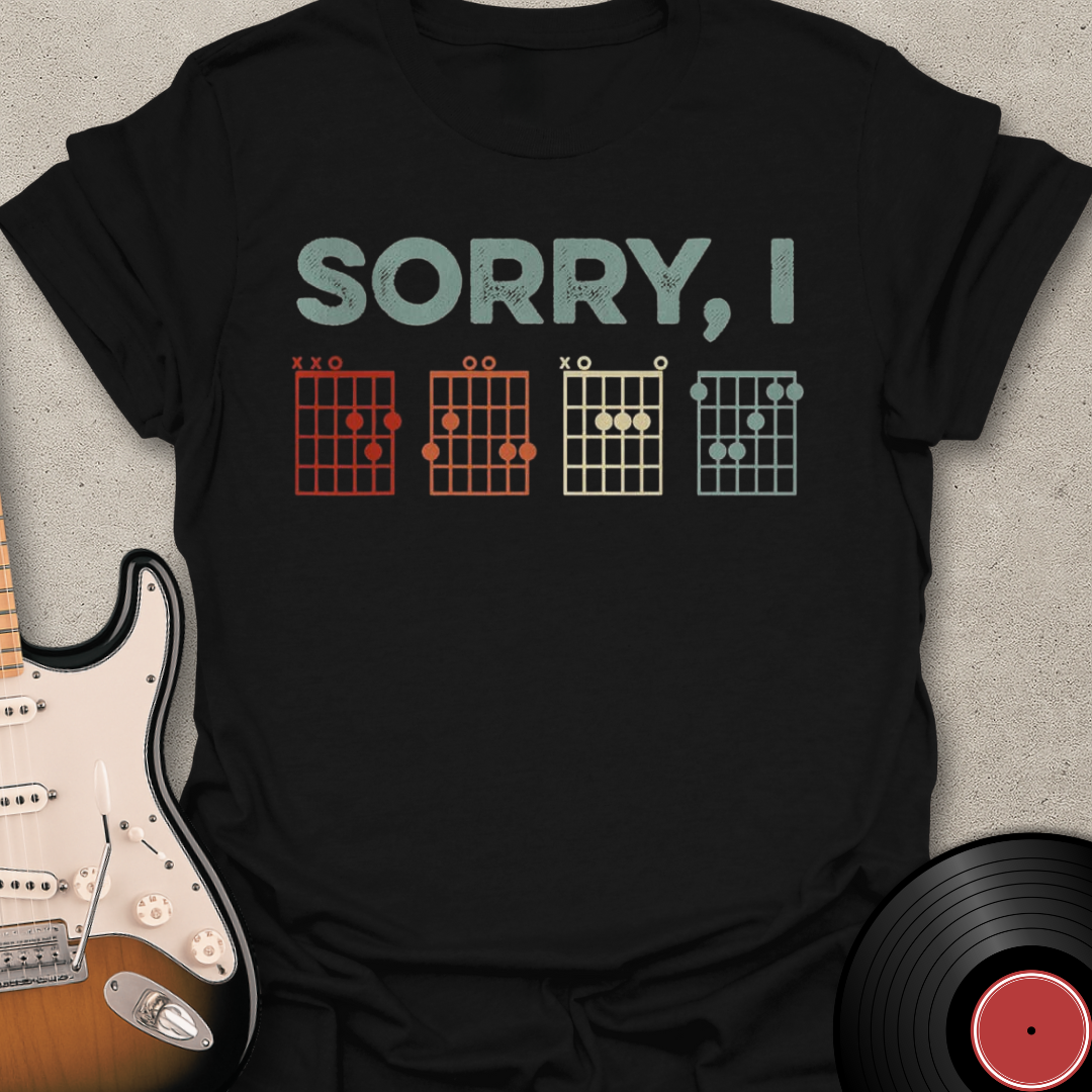 Sorry, I T-Shirt