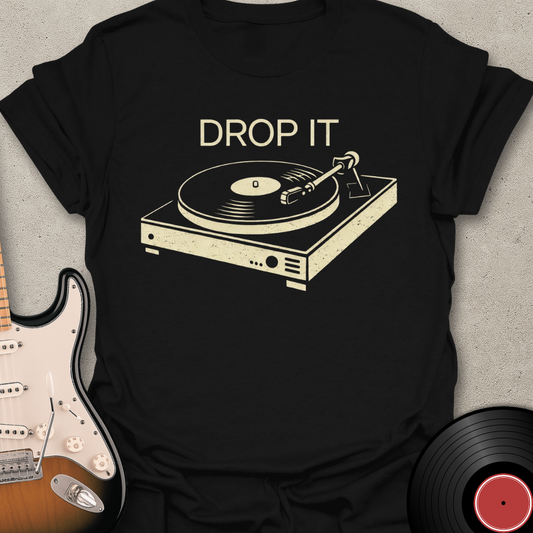 Drop It T-Shirt