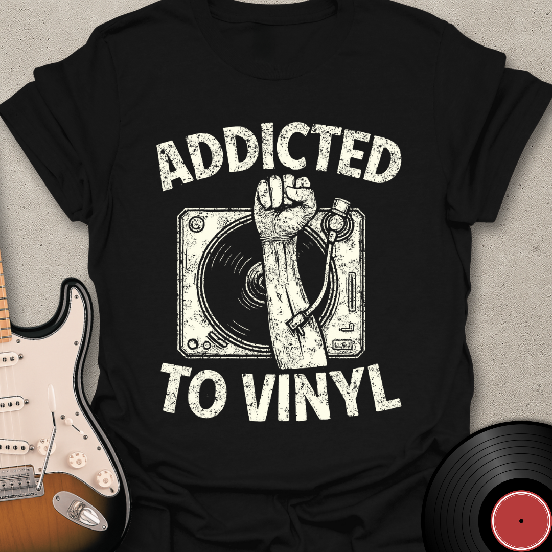 Addicted to Vinyl T-Shirt