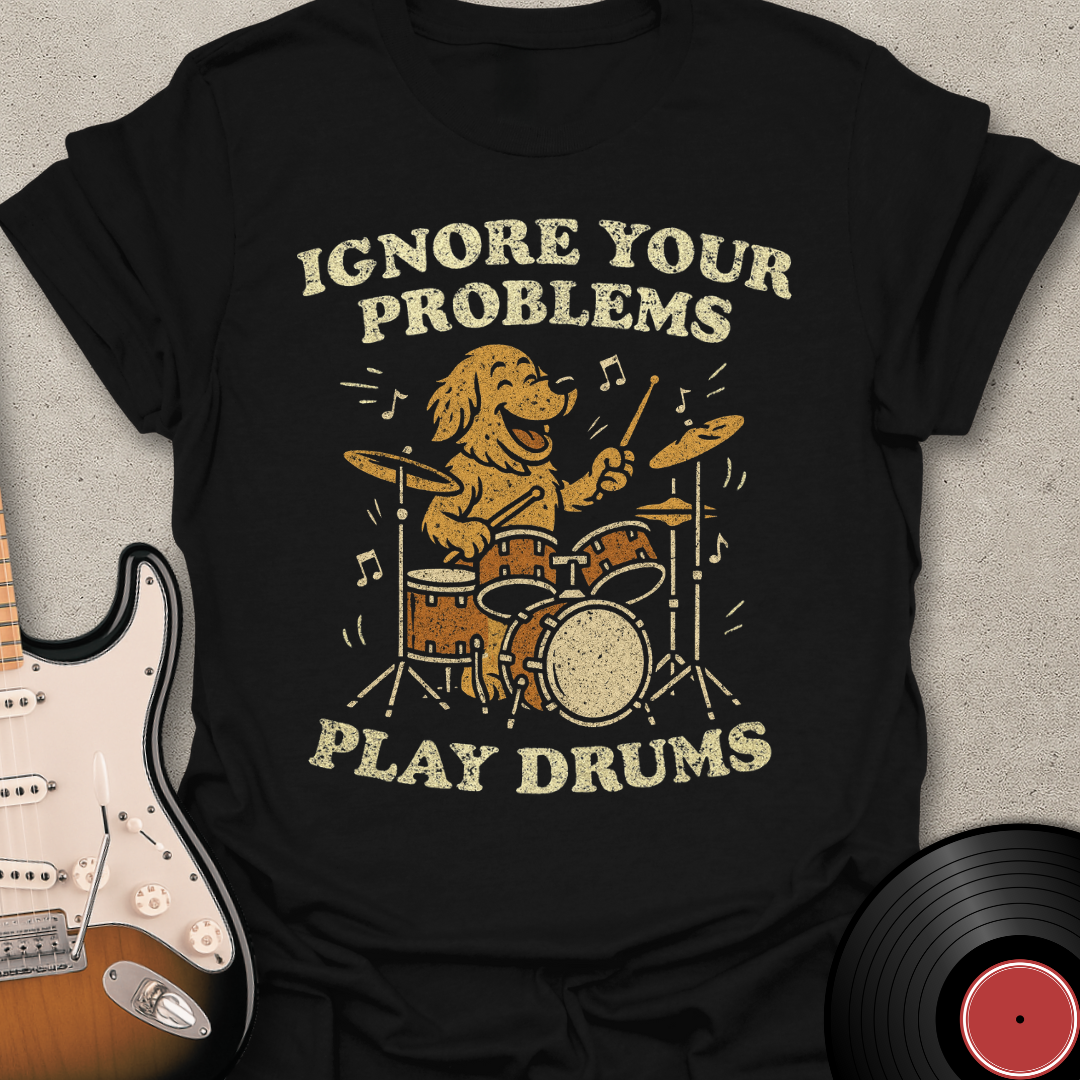 Ignore Your Problems - Drums T-Shirt