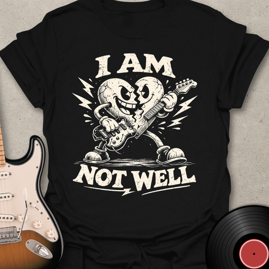 Not Well Broken Heart T-Shirt