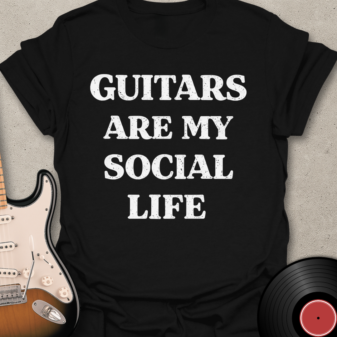 Guitars Are My Social Life T-Shirt