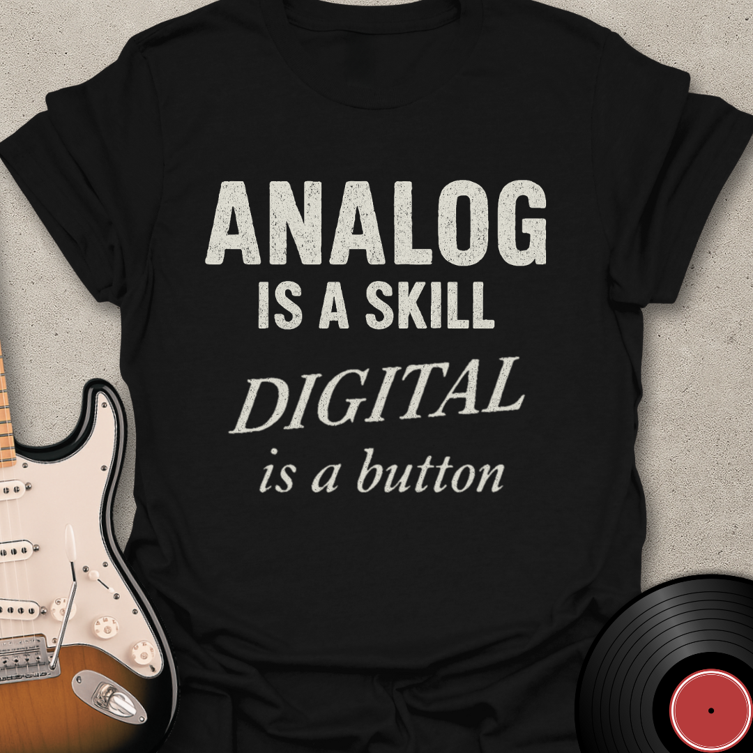 Analog Is A Skill T-Shirt
