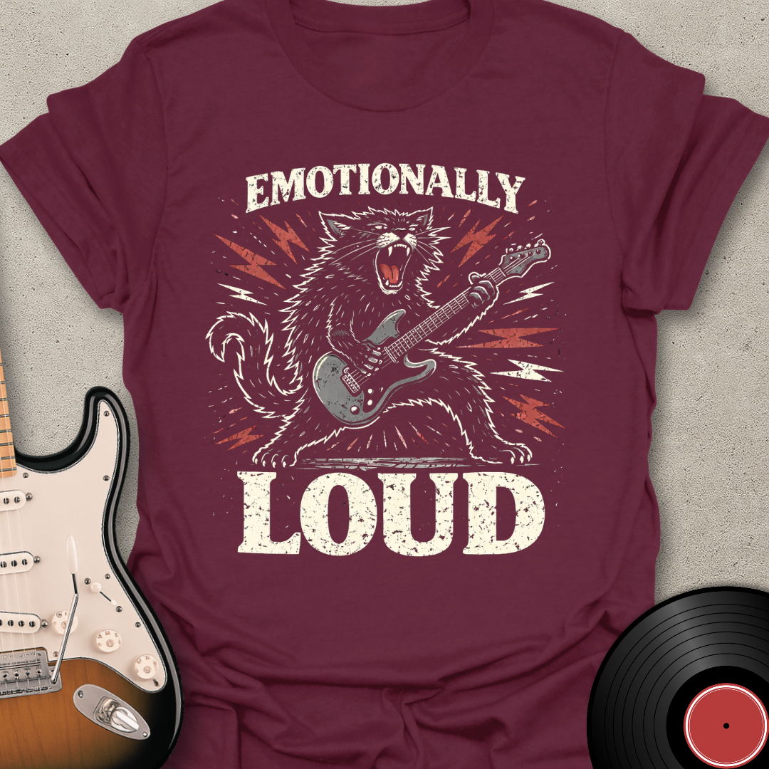 Emotionally Loud T-Shirt