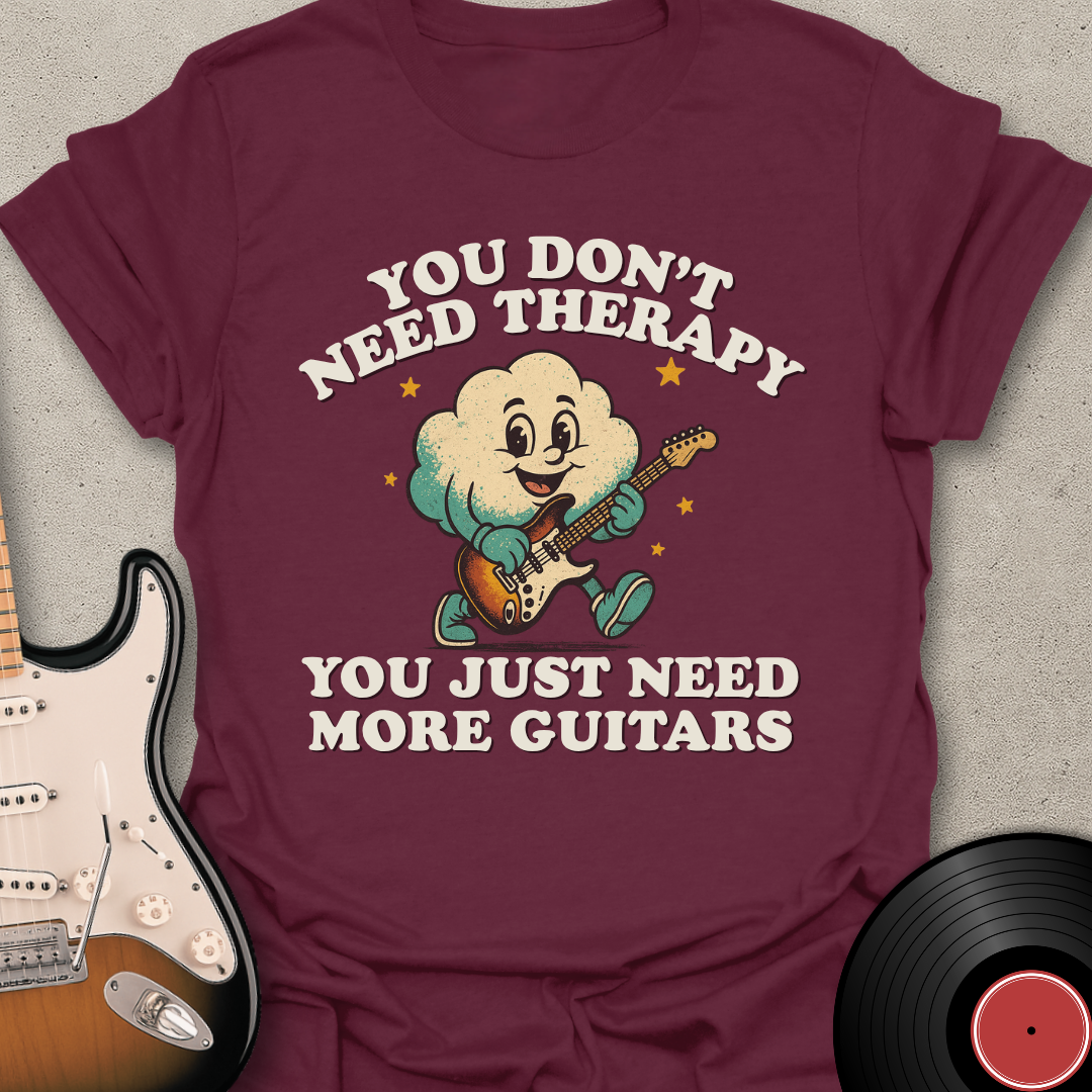 Don't Need Therapy T-Shirt