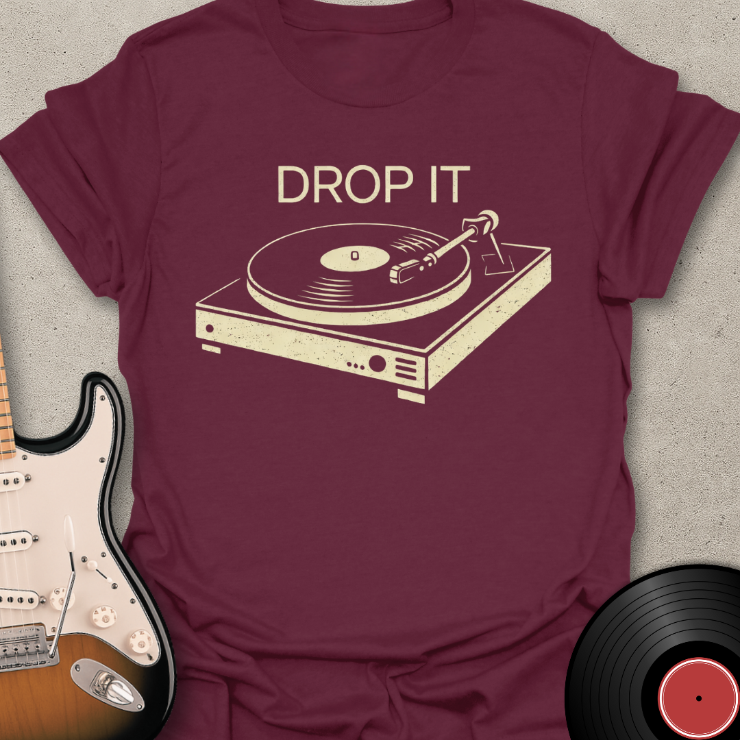 Drop It T-Shirt