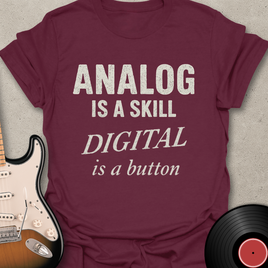 Analog Is A Skill T-Shirt