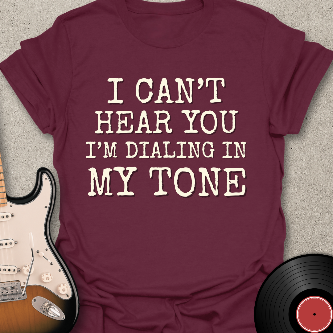 Dialing In My Tone T-Shirt