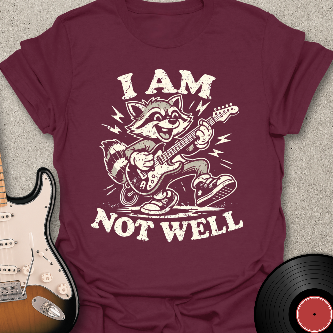 Not Well Raccoon T-Shirt