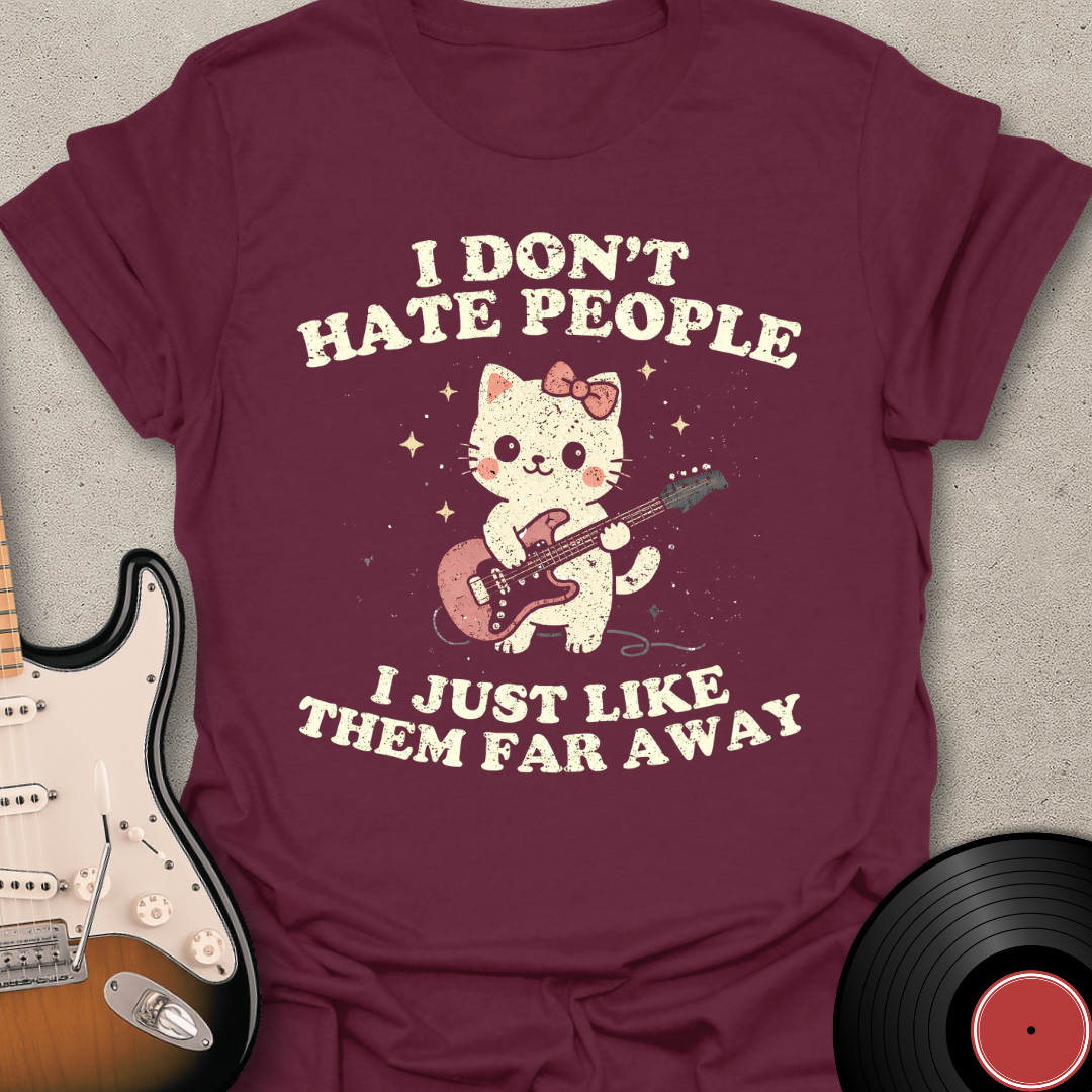 I Don't Hate People T-Shirt