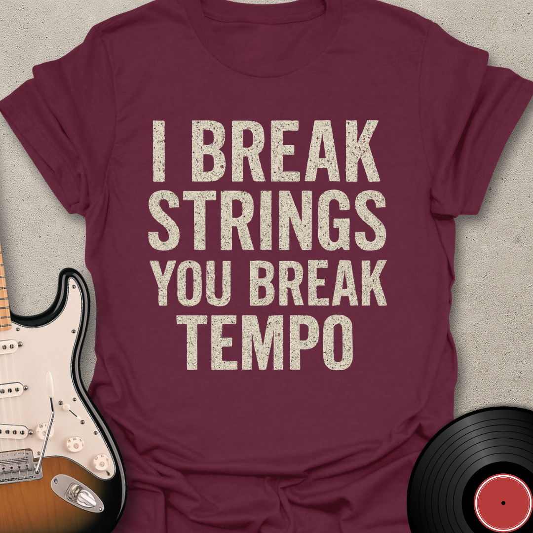 I Break Strings T-Shirt