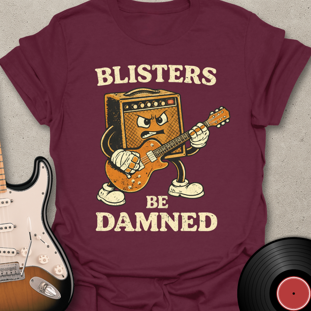 Blisters Be Damned T-Shirt
