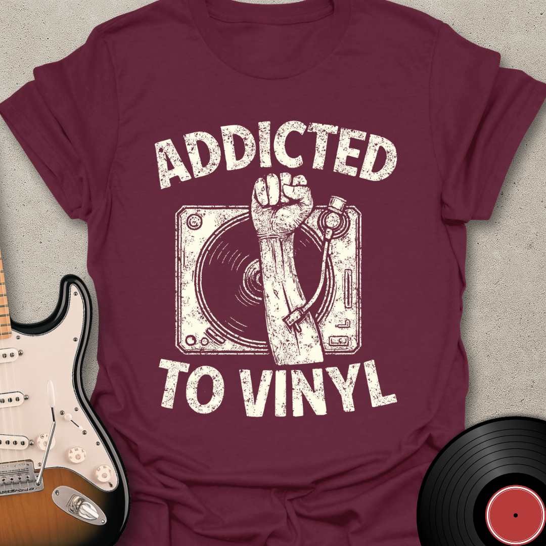 Addicted to Vinyl T-Shirt