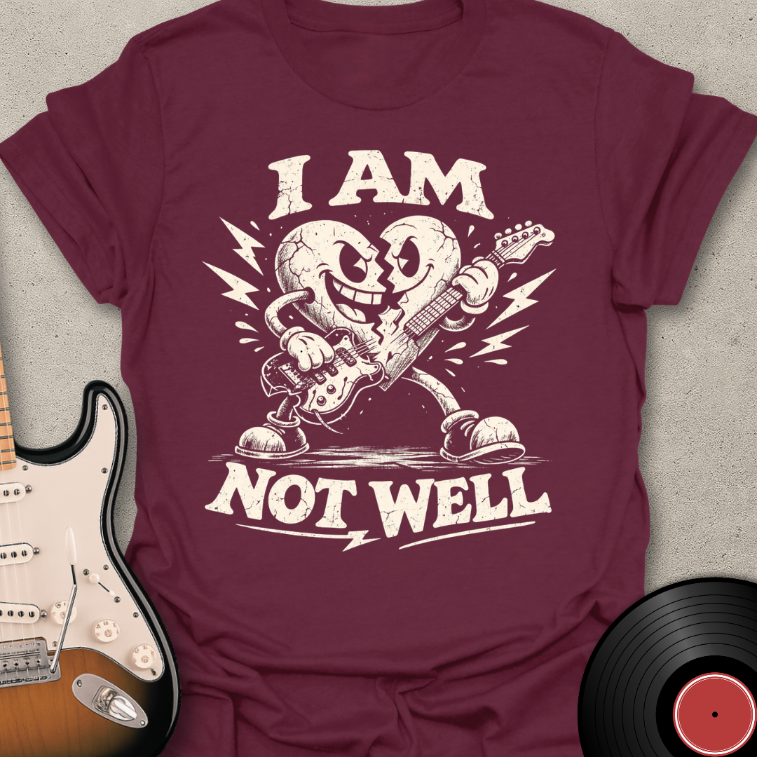 Not Well Broken Heart T-Shirt