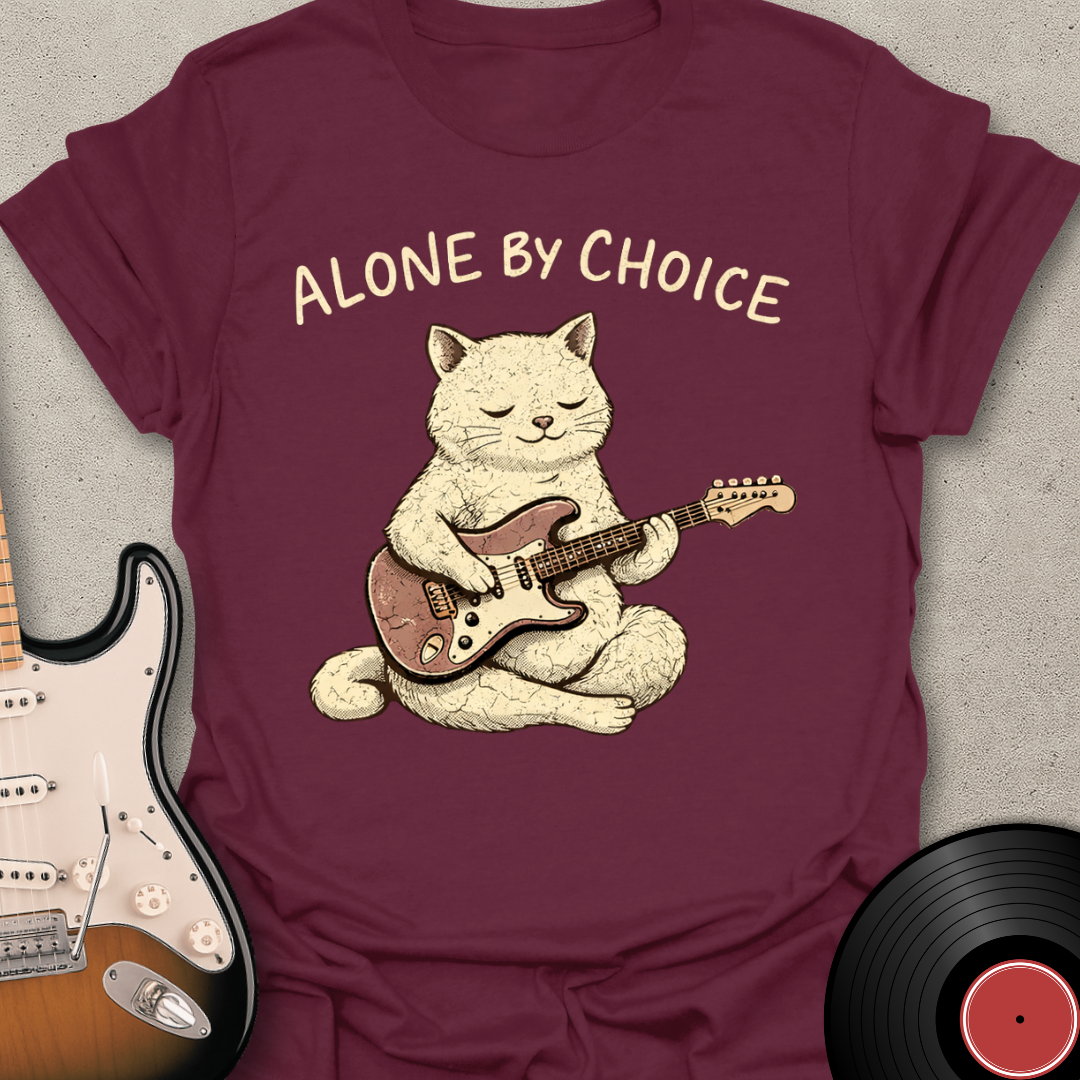 Alone By Choice T-Shirt