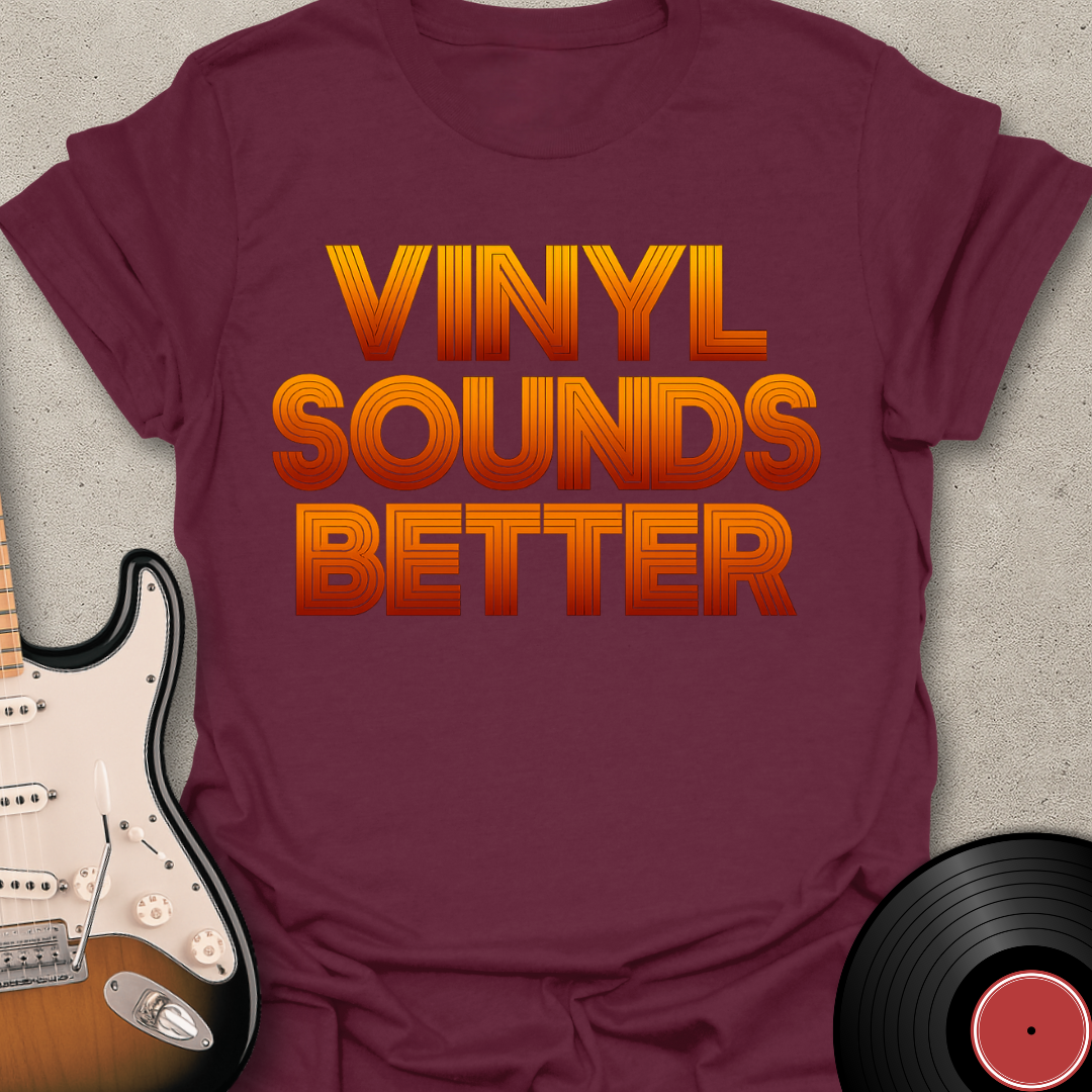 Vinyl Sounds Better T-Shirt