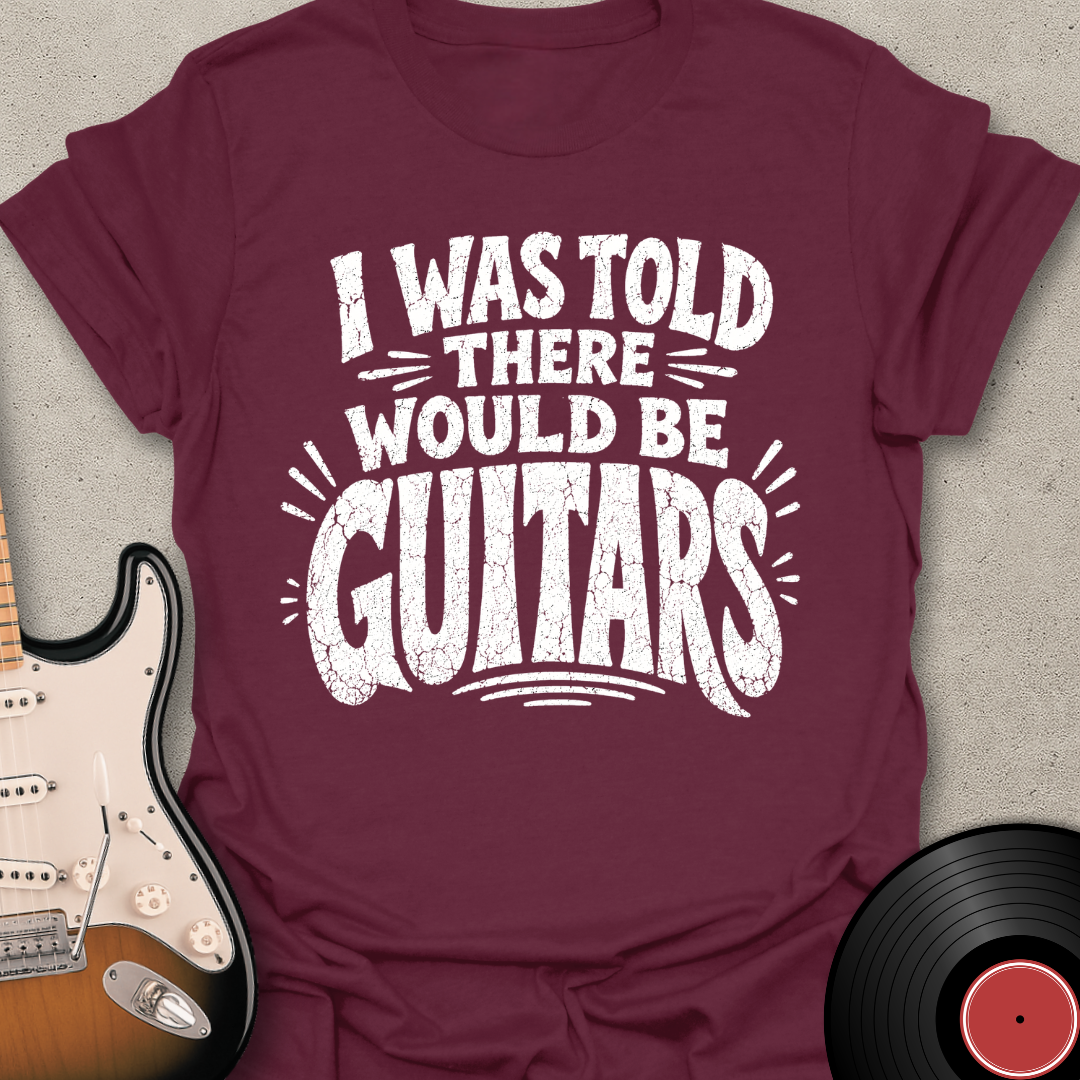 I Was Told - Guitars T-Shirt