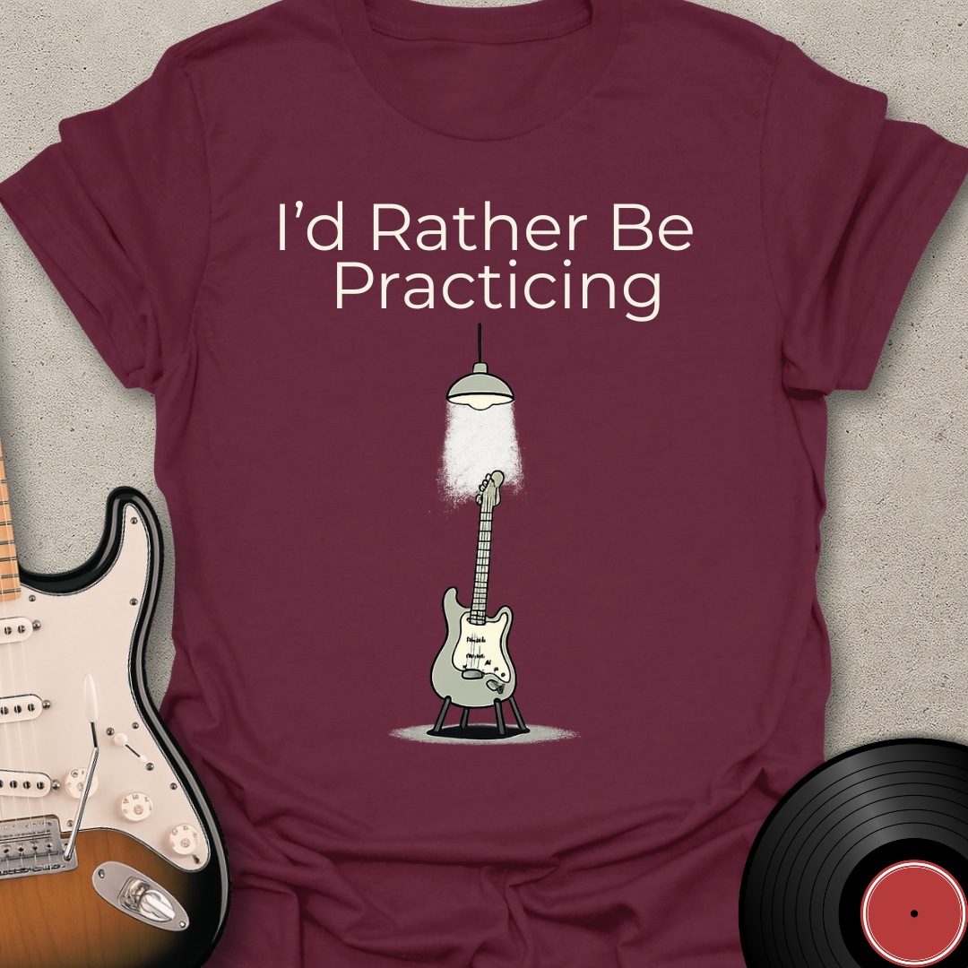 Rather Be Practicing T-Shirt