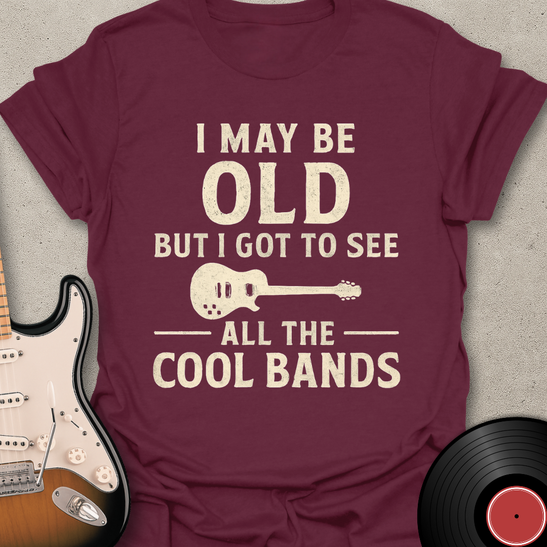 I May Be Old T-Shirt