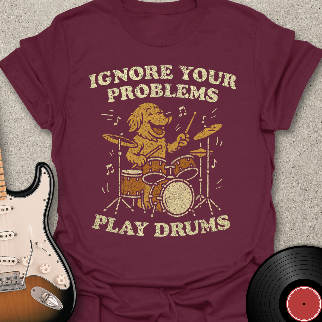 Ignore Your Problems - Drums T-Shirt