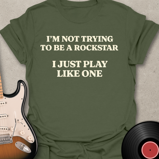 I Just Play Like One T-Shirt